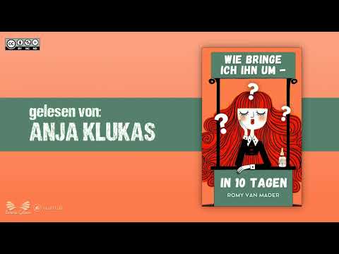 Hörbuch | "Wie bringe ich ihn um - in 10 Tagen" von Romy van Mader, gelesen von Anja Klukas