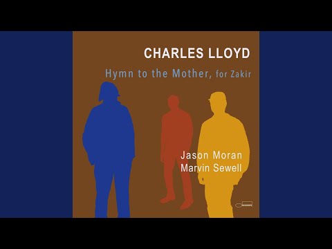 Hymn To The Mother, for Zakir · Charles Lloyd